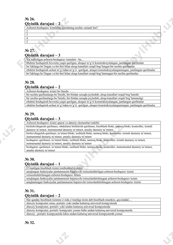 – 3 axborot-boshqaruv tizimi aparat va daturiy elementlari tarkibi: kiritish/chiqarish qurilmasi, obektlarni biriktirish qurilmasi, hisoblash bloki, tarmoq bloki, kontroller, tizimli dasturiy ta’minot, instrumental dasturiy ta’minot, amaliy dasturiy ta’minot kiritis/chiqarish qurilmasi, ta’minot bloki, isoblash bloki, tarmoq bloki, kontroller, tizimli dasturiy ta’minot, instrumental dasturiy ta’minot, amaliy dasturiy ta’minot boshqaruv qurilmasi, ta’minot bloki, isoblash bloki, tarmoq bloki, kontroller, tizimli dasturiy ta’minot, instrumental dasturiy ta’minot, amaliy dasturiy ta’minot boshqaruv qurilmasi, ta’minot bloki, isoblash bloki, tarmoq bloki, kontroller, instrumental dasturiy ta’minot, amaliy dasturiy ta’minot № 30. qiyinlik darajasi – 1 o’rnatilgan hisoblash tizimi (embedded system) – … aniqlangan funksiyalar jamlanmasini bajaruvchi ixtisoslashtirilgan axborot-boshqaruv tizimi ixtisoslashtirilmagan axborot-boshqaruv tizimi aniqlangan funksiyalar jamlanmasini bajaruvchi ixtisoslashtirilmagan axborot-boshqaruv tizimi aniqlanmagan funksiyalar jamlanmasini bajaruvchi ixtisoslashtirilmagan axborot-boshqaruv tizimi № 31. qiyinlik darajasi – 2 har qanday hisoblash tizimini o’zida o’rnatilga tizim deb hisoblash mumkin, qaysindaki… shaxsiy kompyuter emas, portativ yoki undan kattaroq universal kompyuterda shaxsiy kompyuter, portativ yoki undan kattaroq universal kompyuterda …