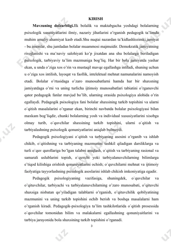 oliyat usullari va malakalarining tarkib topish muammolarini tahlil qiladi, o`qitish jarayonining, o`quvchi va o’qituvchi, tarbiyachi va tarbiyalanuvchi o’rtasidagi munosabatlarning, ta’lim oluvchilar jamoasidagi o’zaro munosabatlarning muvaffaqiyatli bo’lishiga ta’sir qiladigan psixologik faktorlarni aniqlaydi; o`quvchilarning individual psixologik tafovutini, bolalar bilan olib boriladigan o`quv-tarbiya ishlarining psixologik xususiyatlarini o’rganadi. o’smir psixologiyasining predmeti rivojlanayotgan inson shaxsining psixologik xususiyatlari va psixik jarayonlari ontogenezini, inson psixikasining har bir yosh davridagi o’zgarishini o’rganadi. pedagogik psixologiyaning predmeti ta’lim tarbiyaning psixologik qonuniyatlari tashkil qiladi. pedagogik psixologiya ta’lim jarayonini boshqarishning psixologik masalalarini o’rganadi. bilish jarayonlarining rivojlanishini tahlil qiladi. aqliy taraqqiyotning ishonchli mezonlarini izlaydi. tarbiyachilar va tarbiyalanuvchilar orasidagi o’zaro masalalarni o’rganadi. bundan tashqari pedagogik-psixologiya bolalarga individual yondashuv masalalarini ham o’rganadi. kurs ishning maqsadi:maktabgacha yoshdagi bolalarning maktabga tayyorlashning psixologik xususiyatlari. bolalarni ijtimoiy hayotga tayyorlashning o’rni, maqsadi va ahamiyatini o’rganish. kurs ishining obyekti: maktabgacha yoshdagi bolalarning maktabga tayyorlashning psixologik xususiyatlari, bolalarni ijtimoiy hayotga tayyorlashning jarayoni kurs ishining predmeti: maktabgacha yoshdagi bolalarning maktabga tayyorlashning psixologik xususiyatlari, …
