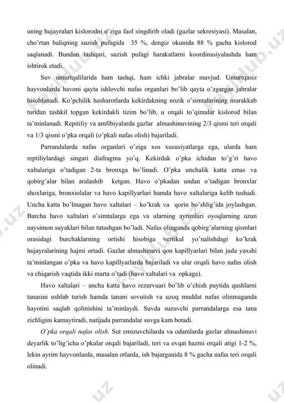 havo xaltalari – ancha katta havo rezurvuari bo’lib o’chish paytida qushlarni tanasini ushlab turish hamda tanani sovutish va uzoq muddat nafas olinmaganda hayotini saqlab qolinishini ta’minlaydi. suvda suzuvchi parrandalarga esa tana zichligini kamaytiradi, natijada parrandalar suvga kam botadi. o’pka orqali nafas olish. sut emizuvchilarda va odamlarda gazlar almashinuvi deyarlik to’lig’icha o’pkalar orqali bajariladi, teri va ovqat hazmi orqali atigi 1-2 %, lekin ayrim hayvonlarda, masalan otlarda, ish bajarganida 8 % gacha nafas teri orqali olinadi. nafas organlarining filogenetik rivojlanishi maxsus nafas olishga yordam beruvchi muskullarni rivojlanishi bilan birgalikda kechadi, ular o’z navbatida nafas olish yuzalari bilan to’g’ridan-to’g’ri tutatishi natijasida havo yoki suvni doimiy almashinishini ta’min etilishini saqlab kelganlar. 1-rasm. nafas yo’llari. 1-burun bo’shlig’i, 2-og’iz bo’shlig’i, 3-burun-xalqum, 4-hiqildoq, 5-traxeya, 6-bronxlar, 7-o’pka, 8-diafragma. evolyusiyaning qadimgi bosqichlarida bu almashinuv butun gavdaning harakatlanishi bilan bajarilgan. nafas olish tashqi va ichki turlarga farqlanadi. tashqi yoki o’pka orqali nafas olish – bu o’pka yuzasi orqali qon …