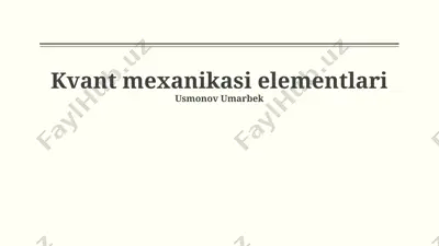kvant mexanikasi elementlari — PPTX