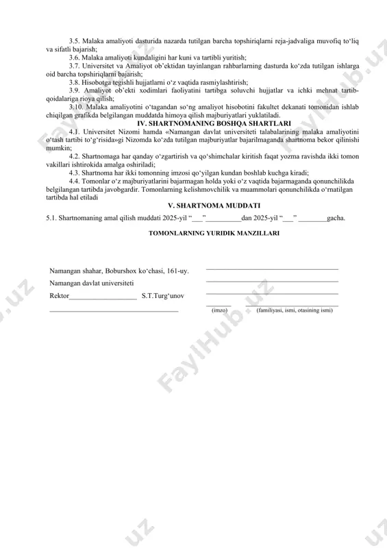 kazilishi hamda mazmunini nazorat qilish. ii. amaliyot ob’ektining majburiyatlari 2.1. malaka amaliyotini o‘tash davrida talabalarga amaliyotchi maqomini berish; 2.2. malaka amaliyotini tashkil etishga ko‘maklashish, etakchi, malakali va tajribali hamda amaliyotchilar bilan ishlash ko‘nikmasiga ega bo‘lgan mutaxassislar tarkibidan amaliyot ob’ektidan rahbar tayinlash; 2.3. amaliyotchilar uchun ish joyi va amaliyot davrida foydalanish uchun zaruriy materiallar ajratilishini tashkil etish; 2.4. moliyaviy imkoniyatlardan kelib chiqqan holda amaliyotchiga biriktirilgan mas’ul xodimlarni moddiy rag‘batlantirish; 2.5. malaka amaliyoti dasturiga muvofiq talabalarga joriy qilinadigan shart-sharoitlar (uskunalar, jihozlar, shaxsiy himoya vositalari, maxsus oziq-ovqat va boshqalar)ni yaratish; 2.6. amaliyot davrida talabalarga mavjud adabiyotlar, texnik va boshqa hujjatlardan foydalanish imkoniyatlarini berish; 2.7. imkoniyat darajasida va bo‘sh ish o‘rinlari doirasida amaliyotchi talabani malaka amaliyoti davrida ish haqi to‘lanadigan lavozimga ishga qabul qilish; 2.8. ichki mehnat intizomini buzgan talaba haqida universitetni xabardor qilish; 2.9. zaruriyat va imkoniyatdan kelib chiqib, talabalar yashashi uchun qulay sharoitli vaqtinchalik turar joylar bilan ta’minlash. iii. talabaning malaka amaliyotini …