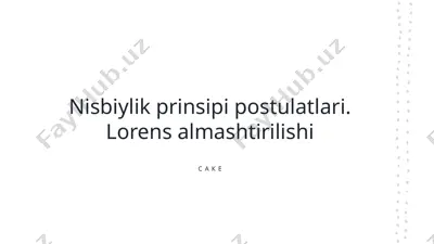 nisbiylik prinsipi postulatlari. lorens almashtirilishi — PPTX