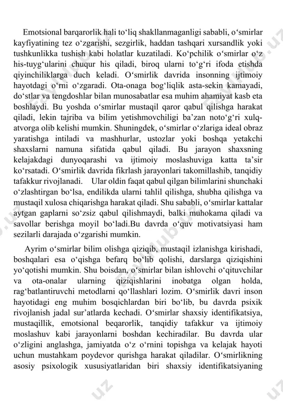 gdoshlar bilan munosabatlar esa muhim ahamiyat kasb eta boshlaydi. bu yoshda oʻsmirlar mustaqil qaror qabul qilishga harakat qiladi, lekin tajriba va bilim yetishmovchiligi ba’zan noto‘g‘ri xulq-atvorga olib kelishi mumkin. shuningdek, oʻsmirlar o‘zlariga ideal obraz yaratishga intiladi va mashhurlar, ustozlar yoki boshqa yetakchi shaxslarni namuna sifatida qabul qiladi. bu jarayon shaxsning kelajakdagi dunyoqarashi va ijtimoiy moslashuviga katta ta’sir ko‘rsatadi. oʻsmirlik davrida fikrlash jarayonlari takomillashib, tanqidiy tafakkur rivojlanadi. ular oldin faqat qabul qilgan bilimlarini shunchaki o‘zlashtirgan bo‘lsa, endilikda ularni tahlil qilishga, shubha qilishga va mustaqil xulosa chiqarishga harakat qiladi. shu sababli, oʻsmirlar kattalar aytgan gaplarni so‘zsiz qabul qilishmaydi, balki muhokama qiladi va savollar berishga moyil bo‘ladi.bu davrda oʻquv motivatsiyasi ham sezilarli darajada o‘zgarishi mumkin. ayrim oʻsmirlar bilim olishga qiziqib, mustaqil izlanishga kirishadi, boshqalari esa o‘qishga befarq bo‘lib qolishi, darslarga qiziqishini yo‘qotishi mumkin. shu boisdan, oʻsmirlar bilan ishlovchi o‘qituvchilar va ota-onalar ularning qiziqishlarini inobatga olgan holda, rag‘batlantiruvchi metodlarni qo‘llashlari lozim. oʻsmirlik davri inson …