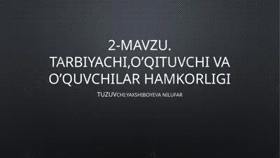 tarbiyachi, o’qituvchi va o’quvchilar hamkorligi — PPTX