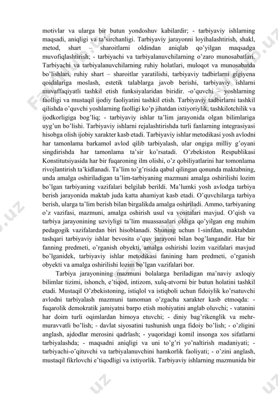 amalga oshirilishini nazarda tutadi. shu jihatdan tarbiya ta’lim olish bilan chambarchas tarbiyaviy ishlarni tashkil etishning asosiy tarkibiy qismlari quyidagilardan iborat: - maqsadning aniq mezonlarda ifodalanishi; - faoliyat maqsadini amalga oshirishda xizmat qilishi; - bolalar tarbiyasidagi faoliyatni o’qituvchi, ota – ona va jamoa bilan hamkorlikda boshqaruvni ta’minlash muhimdir. tarbiyaviy ishlarni tashkil qilish va uning salohiyatini oshirish bola qalbida insoniy fazilatlarni singdirish ko’p jihatdan tarbiyachi-tarbiyalanuvchilarning ijodiy faoliyatini tashkil etishga bog’liq. ular quyidagi omillarni qo’llash asosida vujudga keladi: - tarbiya jarayonini tashkil qilishdagi munosabatlar. bunda tarbiyalanuvchilarning kundalik hayotiy voqyealari jamoadagi tartib qoida va xulq-atvorlar haqidagi motivlar va ularga bir butun yondoshuv kabilardir; - tarbiyaviy ishlarning maqsadi, aniqligi va ta’sirchanligi. tarbiyaviy jarayonni loyihalashtirish, shakl, metod, shart – sharoitlarni oldindan aniqlab qo’yilgan maqsadga muvofiqlashtirish; - tarbiyachi va tarbiyalanuvchilarning o’zaro munosabatlari. tarbiyachi va tarbiyalanuvchilarning ruhiy holatlari, muloqot va munosabatda bo’lishlari, ruhiy shart – sharoitlar yaratilishi, tarbiyaviy tadbirlarni gigiyena qoidalariga moslash, estetik talablarga javob berishi, tarbiyaviy ishlarni …