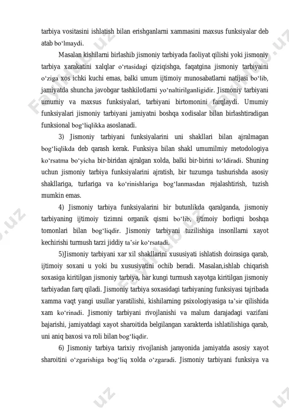 o‘ziga xos ichki kuchi emas, balki umum ijtimoiy munosabatlarni natijasi bo‘lib, jamiyatda shuncha javobgar tashkilotlarni yo‘naltirilganligidir. jismoniy tarbiyani umumiy va maxsus funksiyalari, tarbiyani birtomonini farqlaydi. umumiy funksiyalari jismoniy tarbiyani jamiyatni boshqa xodisalar bilan birlashtiradigan funksional bog‘liqlikka asoslanadi. 3) jismoniy tarbiyani funksiyalarini uni shakllari bilan ajralmagan bog‘liqlikda deb qarash kerak. funksiya bilan shakl umumilmiy metodologiya ko‘rsatma bo‘yicha bir-biridan ajralgan xolda, balki bir-birini to‘ldiradi. shuning uchun jismoniy tarbiya funksiyalarini ajratish, bir tuzumga tushurishda asosiy shakllariga, turlariga va ko‘rinishlariga bog‘lanmasdan rejalashtirish, tuzish mumkin emas. 4) jismoniy tarbiya funksiyalarini bir butunlikda qaralganda, jismoniy tarbiyaning ijtimoiy tizimni organik qismi bo‘lib, ijtimoiy borliqni boshqa tomonlari bilan bog‘liqdir. jismoniy tarbiyani tuzilishiga insonllarni xayot kechirishi turmush tarzi jiddiy ta’sir ko‘rsatadi. 5)jismoniy tarbiyani xar xil shakllarini xususiyati ishlatish doirasiga qarab, ijtimoiy soxani u yoki bu xususiyatini ochib beradi. masalan,ishlab chiqarish soxasiga kiritilgan jismoniy tarbiya, har kungi turmush xayotga kiritilgan jismoniy tarbiyadan farq qiladi. jismoniy tarbiya soxasidagi tarbiyaning funksiyasi tajribada …