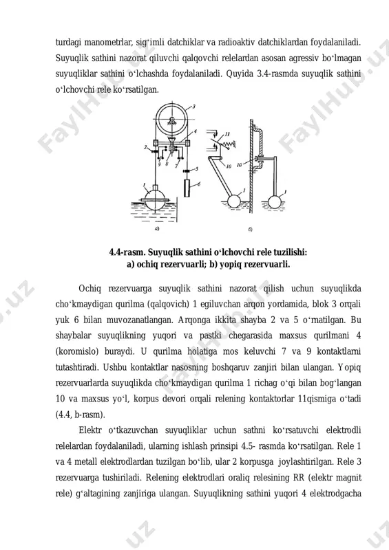 klar uchun sathni koʻrsatuvchi elektrodli relelardan foydalaniladi, ularning ishlash prinsipi 4.5- rasmda koʻrsatilgan. rele 1 va 4 metall elektrodlardan tuzilgan boʻlib, ular 2 korpusga joylashtirilgan. rele 3 rezervuarga tushiriladi. relening elektrodlari oraliq relesining rr (elektr magnit rele) gʻaltagining zanjiriga ulangan. suyuqlikning sathini yuqori 4 elektrodgacha koʻtarilganida 1 va 4 elektrodlar orasida oʻtkazuvchanlik hosil boʻladi. rr rele ishga tushib, ulanadigan kontakti orqali oʻzini oʻzi taʼminlash rejimiga oʻtadi, boshqa kontaktlari orqali esa nasosning boshqaruv va signalizasiya zanjirilarida kerakli ulanishlarni bajaradi. suyuqlik 1 elektroddan pastga tushishi bilan rele rr orqali oʻtadigan chulgʻamning taʼminlovchi zanjiri uzilib, rele rr toksiz qoladi va shundan soʻng nasosning boshqaruv va signalizasiya zanjirilarida kerakli ulanishlar bajariladi. 4.5-rasm. elektrodli rele tuzilishi markazdan qochma nasoslarda membrana turidagi suyuqlikning sathini nazorat qiluvchi rele 4.6-rasmda koʻrsatilgan. rele nasosdan 0,3 ... 0,5 m balandroq qilib oʻrnatiladi. suyuqlikning sathi nasosdan koʻtarilganda membrana 3 egilib, shtokni 2 koʻtaradi va kontaktlar 1 ulanadi. suyuqlikning bosimi kamaygandan soʻng, …