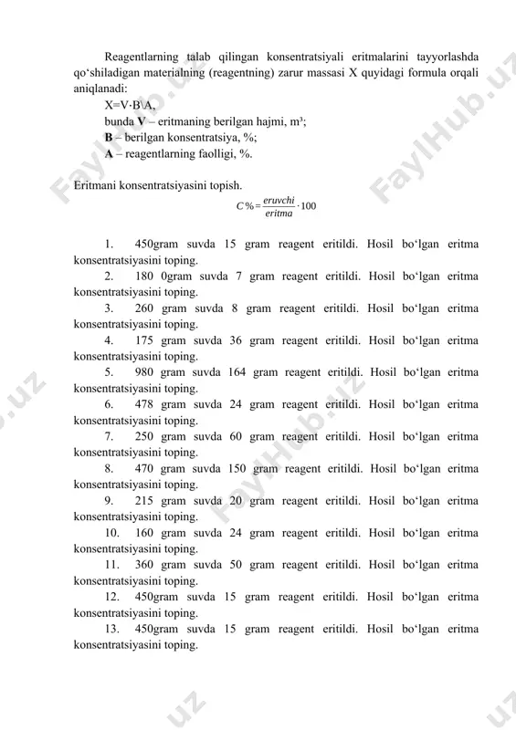 entratsiyasini toping. 8. 470 gram suvda 150 gram reagent eritildi. hosil bo‘lgan eritma konsentratsiyasini toping. 9. 215 gram suvda 20 gram reagent eritildi. hosil bo‘lgan eritma konsentratsiyasini toping. 10. 160 gram suvda 24 gram reagent eritildi. hosil bo‘lgan eritma konsentratsiyasini toping. 11. 360 gram suvda 50 gram reagent eritildi. hosil bo‘lgan eritma konsentratsiyasini toping. 12. 450gram suvda 15 gram reagent eritildi. hosil bo‘lgan eritma konsentratsiyasini toping. 13. 450gram suvda 15 gram reagent eritildi. hosil bo‘lgan eritma konsentratsiyasini toping. 14. 280 gram suvda 80 gram reagent eritildi. hosil bo‘lgan eritma konsentratsiyasini toping. 15. 80 gram suvda 15 gram reagent eritildi. hosil bo‘lgan eritma konsentratsiyasini toping. 16. 160 gram suvda 42 gram reagent eritildi. hosil bo‘lgan eritma konsentratsiyasini toping. 17. 240 gram suvda 15 gram reagent eritildi. hosil bo‘lgan eritma konsentratsiyasini toping. 18. 450gram suvda 44 gram reagent eritildi. hosil bo‘lgan eritma konsentratsiyasini toping. 19. 160 gram suvda 22 gram reagent eritildi. …