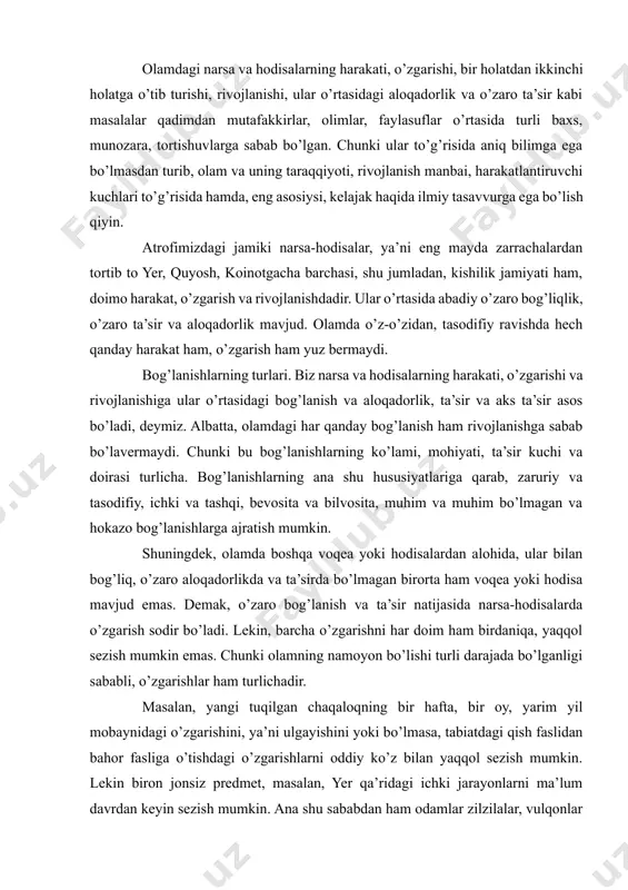 o’zgarishni har doim ham birdaniqa, yaqqol sezish mumkin emas. chunki olamning namoyon bo’lishi turli darajada bo’lganligi sababli, o’zgarishlar ham turlichadir. masalan, yangi tuqilgan chaqaloqning bir hafta, bir oy, yarim yil mobaynidagi o’zgarishini, ya’ni ulgayishini yoki bo’lmasa, tabiatdagi qish faslidan bahor fasliga o’tishdagi o’zgarishlarni oddiy ko’z bilan yaqqol sezish mumkin. lekin biron jonsiz predmet, masalan, yer qa’ridagi ichki jarayonlarni ma’lum davrdan keyin sezish mumkin. ana shu sababdan ham odamlar zilzilalar, vulqonlar otilishi kabi ofatlar qarshisida lol, gohida esa gaflatda qolib kelmoqdalar. ya’ni tashqi faktorlar (inson faoliyati, yorug’lik, issiqlik, namlik, atmosfera bosimi) natijasida ro’y bergan o’zgarishlarni ko’z ko’radi, quloq eshitadi. xullas, ular oson anglab olinadi, ochiq-oydin namoyon bo’ladi. ulardagi o’zaro bog’liqlikni ham oson ko’rish, ilgash mumkin. ana shunday oson ko’rish va ilgash mumkin bo’lgan, ochiq-oydin ro’y beradigan voqea, hodisa, natijaga nisbatan «zohiriylik» tushunchasi, mohiyatini ilgash qiyin bo’lgan va murakkab ichki sabablar natijasida kechadigan jarayonlar va o’zgarishlarga nisbatan «botiniylik» tushunchasi qullaniladi. o’rta asrlarda, …