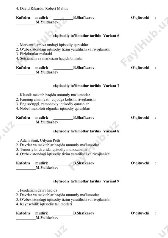 el mukofoti olganlar iqtisodiy qarashlari kafedra mudiri: __________b.shafkarov o‘qituvchi : __________m.yuldashev «iqtisodiy ta’limotlar tarihi» variant 8 1. adam smit, uilyam petti 2. davrlar va maktablar haqida umumiy ma'lumotlar 3. temuriylar davrida iqtisodiy munosabatlar 4. o‘zbekistondagi iqtisodiy tizim yaratilishi va rivojlanishi kafedra mudiri: __________b.shafkarov o‘qituvchi : __________m.yuldashev «iqtisodiy ta’limotlar tarihi» variant 9 1. feodalizm davri haqida 2. davrlar va maktablar haqida umumiy ma'lumotlar 3. o‘zbekistondagi iqtisodiy tizim yaratilishi va rivojlanishi 4. keynschilik iqtisodiy ta'limotlari kafedra mudiri: __________b.shafkarov o‘qituvchi : __________m.yuldashev «iqtisodiy ta’limotlar tarihi» variant 10 1. arestotel, ksenafont, platon, varon va katon haqida 2. sotsializm va marksizm haqida bilimlar 3. marjinalizm va olimlari 4. eng so‘nggi, zamonaviy iqtisodiy qarashlar kafedra mudiri: __________b.shafkarov o‘qituvchi : __________m.yuldashev «iqtisodiy ta’limotlar tarihi» variant 11 1. islomda iqtisodiy munosabatlar 2. arestotel, ksenafont, platon, varon va katon haqida 3. nobel mukofoti olganlar iqtisodiy qarashlari 4. milodiy va miloddan oldingi yil tushunchalari, turli yil hisoblari qo‘llanilishi kafedra mudiri: …