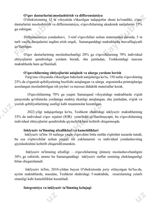 higa oladi. o'quv dasturlarini moslashtirish va differensiatsiya o'zbekistonning 12 ta viloyatida o'tkazilgan tadqiqotlar shuni ko'rsatdiki, o'quv dasturlarini moslashtirish va differensiatsiya, o'quvchilarning akademik natijalarini 15% ga oshirgan. differensiatsiya yondashuvi, 3-sinf o'quvchilari uchun matematika darsida, 5 ta turli vazifa darajalarini taqdim etish orqali, samarqanddagi maktablarda muvaffaqiyatli qo'llanilgan. o'quv dasturlarining moslashuchanligi 20% ga o'quvchilarning 70% individual ehtiyojlarini qondirishga yordam beradi, shu jumladan, toshkentdagi maxsus maktablarda ham qo'llaniladi. o'quvchilarning ehtiyojlarini aniqlash va ularga yordam berish farg'ona viloyatida o'tkazilgan baholash natijalariga ko'ra, 150 nafar o'quvchining 25% da o'rganish qobiliyatining buzilishi aniqlangan va ularga ergonimika printsiplariga asoslangan moslashtirilgan ish joylari va maxsus didaktik materiallar kerak. o'quvchilarning 70% ga yaqini samarqand viloyatidagi maktablarda o'qish jarayonida qo'shimcha yordamga muhtoj ekanligi aniqlangan, shu jumladan, o'qish va yozish qobiliyatlarining sustligi kabi muammolar kuzatilgan. 2022-yilgi tadqiqotlarga ko'ra, toshkent shahridagi inklyuziv maktablarning 35% da individual o'quv rejalari (ior) yetarlicha qo'llanilmayapti, bu o'quvchilarning individual ehtiyojlarini qondirishda qiyinchiliklarni keltirib chiqarmoqda. inklyuziv ta'limning afzalliklari va …