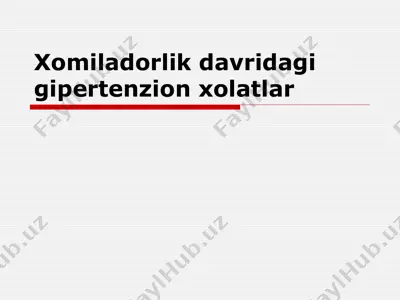 xomiladorlik davridagi gipertenzion xolatlar — PPTX