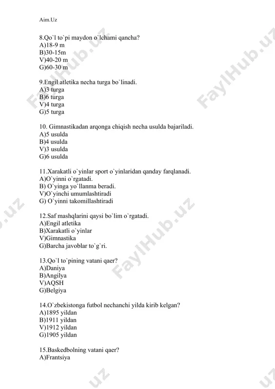 o`linadi b)uchga bo`linadi v)to`rtga bo`linadi g)bo`linmaydi 19. etafeta tayyoqchasining uzunligi qancha? a)20-30 sm b)15-20 sm v)25-35 sm g)28-30 sm 20.estafeta tayyoqchasining og`irligi qancha? a)50 gr b)60 gr v)40 gr g)30 gr 7 - sinf uchun test savollari 1.balandlikka sakrash uchun tezlanish masofasi qancha. a) 30 m b) 15 m v) 20 m g) 10 m 2. balandlikka sakrash plankasining og`irligi qancha. a)2 kg b)2,5 kg v)3 kg g)3,5 kg 3. balandlikka sakrash plankasining uzunligi qancha. a) 4,50 m b) 4,70 m v) 4,20 m g) 3,50 m 4.basketbol shiti o`lchami qaysi javobda to`g`ri ko`rsatilgan. a) 2,10 m b) 1,5 m v) 1,60 m g) 1,20 m 5. basketbol xalqasining diametri qaysi javobda to`g`ri ko`rsatilgan a) 45 sm b) 50 sm v) 60 sm g) 70 sm 6.basketbol to`pining aylanasiga o`lchami qaysi javobda to`g`ri ko`rsatilgan. a) 65-70 sm b) 75-78 sm v) 70-75 sm g) 70-80 sm 7. voleybol o`yinini vatani …