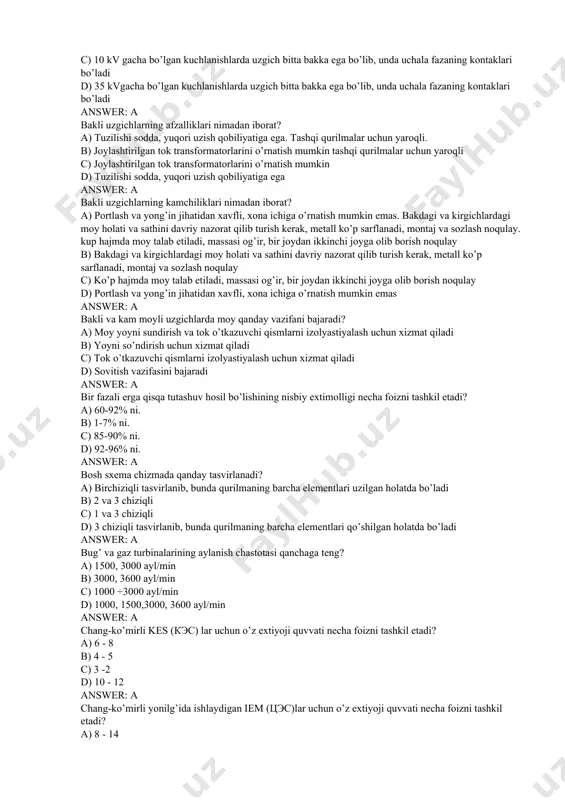 formatorlarda chulg’amlar qanday bog’langan? a) elektromagnit b) galvanik (elektrik) c) magnit d) ketma-ket answer: a avtotransformatorlarning qo‘llanish doirasi a) 110 kv va undan yuqori kuchlanishli katta quvvatli tarmoqlarda b) 101110 kvli kuchlanishlarda c) 35 kv va undan yuqori kuchlanishlarda d) 220 kvli kuchlanishlarda xolos answer: a avtotransformatorning nominal quvvati nima? a) avtotransfomatorning nominal quvvati deb u nominal sharoitlarda yuqori kuchlanish tarmog’idan olishi yoki unga uzutishi mumkin bo’lgan eng katta quvvatga aytiladi b) avtotransformatorning nominal quvvati deb eng ko’p energiyani transformastiya qilinishiga aytiladi c) avtotransformatorning nominal quvvati deb kuchlanishni talab qilingan me’yoriga ko’tarishi yoki pasaytirishiga aytiladi d) avtotransforatorning nominal quvvati deb tok qiymatini talab qilingan me’yoriga ko’tarishi yoki pasaytirishiga aytiladi answer: a bakli uzgichlar qanday tuzilgan? a) 1kvgacha bo’lgan kuchlanishlarda uzgich bitta bakka ega bo’lib, unda uchala fazaning kontaklari bo’ladi, kuchlanish katta bo’lganda esa xar bir faza uchun bak alohida bo’ladi b) kommutastion apparatlari moyni ichiga joylashtiriladi c) 10 kv gacha …