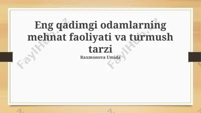 eng qadimgi odamlarning mehnat faoliyati va turmush tarzi — PPTX