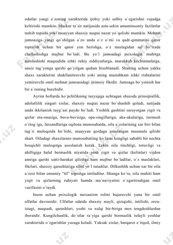 amriga qarshi xatti-harakat qilishga ham majbur bo`ladilar, o`z maslaklari, fikrlari, shaxsiy qarashlariga xilof yo`l tutadilar. dilkashlik uchun xar bir oila a`zosi bilan umumiy “til” topishga intiladilar. shunga ko`ra, oila muhiti ham yiqit va qizlarning ruhiyati hamda ma`naviyatini o`zgartiradigan omil vazifasini o`taydi. inson uchun psixologik mexanizm rolini bajaruvchi yana bir omil ulfatlar davrasidir. ulfatlar odatda shaxsiy mayli, qiziqishi, intilishi, orzu-istagi, maqsadi, qarashlari, yoshi va xulqi bir-biriga mos tengdoshlardan iboratdir. kungilchanlik, do`stlar ra`yiga qarshi bormaslik tufayli yoshlar xarakterida o`zgarishlar yuzaga keladi. yuksak xislar, barqaror e`tiqod, ilmiy dunyoqarash, ichki kechinmalar, mustaqillik va tashabbuskorlik tuyg`ulari poymol bo`ladi, ya`ni “dusting uchun zaxar yut” qabilida ish tutiladi. natijada mas`uliyatsizlik, yuzakilik, loqaydlik, ikkiyuzlamachilik, bevafolik singari illatlar tarkib topa boshlaydi. shuni alohida ta`kidlash kerakki, ulfatlar davrasida yangi fazilatlarni, ishbilarmonlikni, amaliy ko`nikmalarni egallash imkoniyati ham buladi. shu boisdan ulfatchilikka faqat maishat nuqtai nazaridan yondashmay, uning mazkur imkoniyatlaridan foydalanishga ham xarakat qilish ayni muddaodir. yoshlik davri insonning kuch-quvvatga, orzu-havasga, ijodiy …