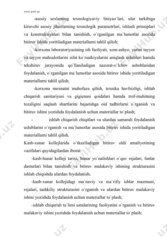 rida foydalanilayotgan yangi pedagogik texnologiyalar bilan tanishish va bitiruv malakaviy ishini yozishda foydalanish uchun materiallar to`plash; -tajzriba ishlarini bajarishda qo`llaniladigan kimyoviy laboratoriya uskunalaridan samarali foydalanish usullarini o`rganish hamda bitiruv malakaviy ishini yozishda foydalanish uchun materiallar to`plash; -mustaqil ravishda bitiruv malakaviy ishi mavzusi va unga turdosh mavzularda yangi pedagogik texnologiyalar asosida mashғulotlar o`tkazish; -fan bo`yicha bo`sh o`zlashtiruvchi talabalarga yordam berish usullarini o`rganish va bitiruv malakaviy ishini bajarishda ularni e`tiborga olish; -fanga tegishli o`quv-uslubiy adabiyotlar bilan tanishish. amaliyotning mazmuni. bitiruv oldi malakaviy amaliyotini o`tash davrida talaba quyidagi ishlarni bajarishi lozim. 1. ishlab chiqarish korxonasida: -korxona bilan tanishish; -rivojlanish rejasini o`rganish; -korxonaning boshqarish strukturasi; -korxonaning xom-ashyo bazasi, ishlab chiqariladigan mahsulotlar turlari va ishlab chiqarish hajmi. 2. korxonaning asosiy va yordamchi sexlari bilan tanishish, joylashishi va texnologik sikl bo`yicha o`zaro boғliqligi; -korxona laboratoriyasining ish faoliyatining o`rganish. 3. mahsulot ishlab chiqarishning texnologiyaviy liniyalari bilan tanishish: -asosiy texnologik jarayonlarning turlari va ularning tavsifi; -jarayonlarning kechish tartibi …
