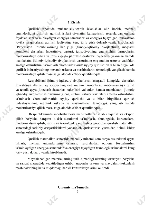ilish industriyasining mexanik uskuna va mashinalarini texnologik yangilash hamda modernizatsiya qilish masalasiga alohida e’tibor qaratilmoqda. respublikamizda raqobatbardosh mahsulotlarni ishlab chiqarish va eksport qilish bo‘yicha barqaror o‘sish suratlarini ta’minlash, shuningdek, korxonalarni modernizatsiya qilish, texnik va texnologik yangilashga qaratilgan qurilish materiallari sanoatidagi tarkibiy o‘zgartirishlarni yanada chuqurlashtirish yuzasidan tizimli ishlar amalga oshirilmoqda. qurilish materiallari sanoatida mahalliy mineral xom ashyo resurslarini qayta ishlash, mehnat unumdorligini oshirish, resurslardan oqilona foydalanishni ta’minlaydigan energiya samarador va energiya tejaydigan texnologik uskunalarni keng joriy etish dolzarb vazifa hisoblanadi. maydalanadigan materiallarning turli–tumanligi ularning xususiyati bo‘yicha va sanoat maqsadida kuzatiladigan ushbu jarayonlar uskuna va maydalash-kukunlash mashinalarining katta miqdordagi har xil konstruksiyalarini keltiradi. umumiy ma`lumotlar. oddiy mexanizmlar. richagli mexanizmlar у qadim zamonlardan buyon inson o'z ishini engillashtirish uchun kuchini sezilarli darajada katta kuchga aylantira oladigan turli mexanizmlardan foydalangan. uch ming yil oldin, qadimgi misrda piramidalar qurilishi paytida og'ir tosh plitalar oddiy mexanizmlar yordamida ko'chirilgan va ko'tarilgan. oddiy mexanizmlar – kuchni o'zgartirishga xizmat …