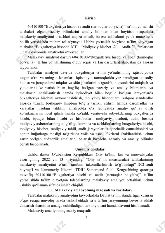 ozor iqtisodiyoti samaradorligini oshirishga tegishli maxsus adabiyotlarni va tavsiyalarni iqtisodiyot tarmoqlari korxonalariga va ularning bo‘limlariga joriy etishda ishtirok etish; e) korxona doirasida amalga oshirilayotgan buxgalteriya hisobi, moliyaviy tahlil, iqtisodiy tahlil samaradorligini o‘rganish va ularni yanada takomillashtirish bo‘yicha ilmiy asoslangan xulosalar, taklif va tavsiyalar berish va boshqalar. 60410100-“buxgalteriya hisobi va audit (tarmoqlar bo‘yicha)” ta’lim yo‘nalishi bo‘yicha 4-kurs talabalarining malakaviy amaliyotini tashkil etishda talabalarning buxgalteriya hisobi, boshqaruv hisobi, moliyaviy hisob, moliyaviy hisobot va audit to‘g‘risida amaliy bilim va ko‘nikmalarini chuqurlashtirish hamda kengaytirishga ham alohida e’tibor qaratish zarur. 60410100-“buxgalteriya hisobi va audit (tarmoqlar bo‘yicha)” ta’lim yo‘nalishi bo‘yicha 4-kurs talabalarining malakaviy amaliyoti davrida talabalarni korxona va tashkilotlar amaliy faoliyati bilangina emas, balki uning jamoat ishlari bilan ham yaqindan tanishtirish maqsadga muvofiq. malakaviy amaliyotdan kutiladigan natija hamda uning asosiy vazifalari quyidagilardan iborat: 1.talabalarning malakaviy amaliyotini korxona rahbarlari va mutaxassislari bilan tanishish, korxona va uning bo‘limlarini joylashishi, uning tashkil topish va rivojlanishi tarixini buxgalteriya hisobining tashkil …