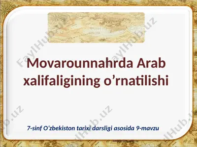 movarounnahrda arab xalifaligining o’rnatilishi. 7 - sinf — PPTX