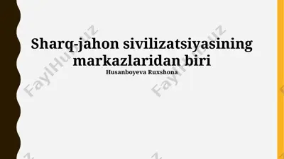 sharq-jahon sivilizatsiyasining markazlaridan biri — PPTX