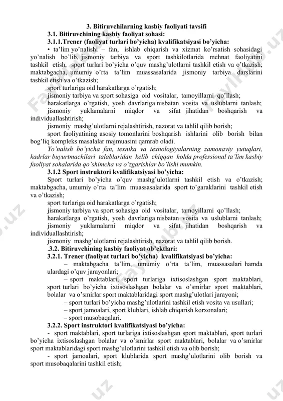 yiladigan talablar: ptm bitiruvchisi quyidagi umumiy kompetentsiyalarga ega bo’lishi kerak: uk-1. kasbiy faoliyat doirasida vujudga keladigan turli masalalar echimini topish usullarini tanlay olish; uk-2. belgilangan maqsadga erishish uchun jamoada ishlay olish; uk-3. o’zining kasbiy malakasini va shaxsiy kamolotini takomillashtirib borish; uk-4. jamoada va ma’lum vazifani bajarishga yo’naltirilgan guruhda ishlash, hamkasblar, rahbarlar va mijozlar bilan samimiy, xushmuomala va samarali muloqot qilish; uk-5. ta’lim olgan tilida fikrini og’zaki va yozma ravishda ravon bayon qilish; uk-6. umuminsoniy fazilatlarga ega bo’lish, o’z millatini va vatanini sevish, u bilan faxrlanish, milliy urf-odatlar, qadriyatlarni hurmat qilish; uk-7. professional vazifalarni samarali bajarish uchun zarur bo’ladigan ma’lumotlarni qidirish; uk-8. kasbiy faoliyatida axborot-kommunikatsiya texnologiyalarini qo’llash; uk-9. kasbga doir hujjatlar bilan ishlash; uk-10. kasbiy faoliyatda xavfsizlik texnikasi va mehnat muhofazasi qoidalariga amal qilish ko’nikmalariga ega bo’lish. 4.2. sport faoliyati (faoliyat turlari bo’yicha) kasbi ta’lim dasturini o’zlashtirgan bitiruvchi quyidagi kasbiy kompetentsiyalarga ega bo’lishi kerak. 4.2.1. trener (faoliyat turlari bo’yicha) kvalifikatsiyasi bo’yicha: …