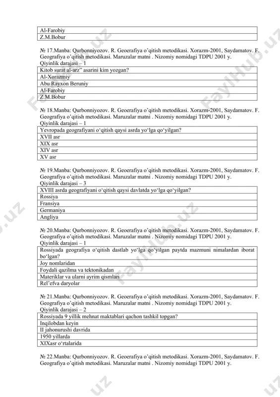 m-2001, saydamatov. f. geografiya o’qitish metodikasi. maruzalar matni . nizomiy nomidagi tdpu 2001 y. qiyinlik darajasi – 2 o‘rta asrlarda geografiyadan qaysi yurtdoshimiz birinchi bo‘lib kitob yozgan. al-xorazmiy abu rayxon beruniy al-farobiy z.m.bobur № 17.manba: qurbonniyozov. r. geoerafiya o’qitish metodikasi. xorazm-2001, saydamatov. f. geografiya o’qitish metodikasi. maruzalar matni . nizomiy nomidagi tdpu 2001 y. qiyinlik darajasi – 1 kitob surat al-arz” asarini kim yozgan? al-xorazmiy abu rayxon beruniy al-farobiy z.m.bobur № 18.manba: qurbonniyozov. r. geoerafiya o’qitish metodikasi. xorazm-2001, saydamatov. f. geografiya o’qitish metodikasi. maruzalar matni . nizomiy nomidagi tdpu 2001 y. qiyinlik darajasi – 1 yevropada geografiyani o‘qitish qaysi asrda yo‘lga qo‘yilgan? xvii asr xix asr xiv asr xv asr № 19.manba: qurbonniyozov. r. geoerafiya o’qitish metodikasi. xorazm-2001, saydamatov. f. geografiya o’qitish metodikasi. maruzalar matni . nizomiy nomidagi tdpu 2001 y. qiyinlik darajasi – 3 xviii asrda geografiyani o‘qitish qaysi davlatda yo‘lga qo‘yilgan? rossiya fransiya germaniya angliya № 20.manba: qurbonniyozov. …