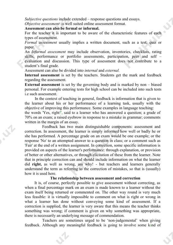 ary be used for grading purposes. formative assessment can take the form of diagnostic, standardized tests. formative assessment techniques monitor student learning during the learning process. summative assessment is generally carried out at the end of course or project is typically used to assign a course grade of learners. it evaluates student learning. the difference between the formative and summative assessment can be explained with the following analogy: when teacher prepares test tasks that’s formative. and when the learners have these tasks (or tests) that’s summative. a common form of formative assessment is diagnostic assessment it measures a student’s current knowledge. and skill for the purpose of identifying a suitable program of learning. self – assessment is a form of diagnostic assessment. it involves the learners to assess themselves. objective and subjective assessment. assessment is often categorized as either objective or subjective. objective assessment is a form of questioning which …