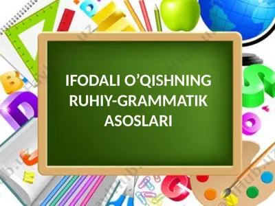 ifodali o'qishning ruhiy-grammatik asoslari — PPTX
