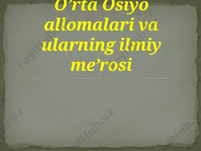 o’rta osiyo allomalari va ularning ilmiy me’rosi — PPTX