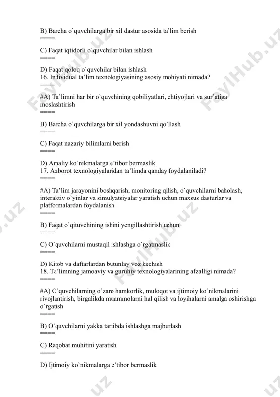 jobiy bilimlar ==== c) tarbiyaviy bilimlar ==== d) o`rta va maxsus bilimlar 32. texnologiya tushunchasi nechinchi yillardagi amerika va g‘arbiy yevropada ta’limni isloh qilinishi bilan bog‘liq? ==== #a) 60-yillardagi ==== b) 80-yillardagi ==== c) 50-yillardagi ==== d) 30-yillardagi 33. innovatsiya so`zi… ==== #a) inglizcha "innovation" – yangilik kiritish ==== b) yunoncha "innovation" – tizimga kirish ==== c) fransuzcha "innovation" – ijtimoiy tizimga kirish ==== d) forscha "innovation" – yangilash ==== 34. tarbiya fani nechinchi yillardan boshlab prezidentimiz tashabbusi bilan umumiy o`rta muassasalarida joriy etilgan? ==== #a) 2020-2021-yillarda ==== b) 2021-2022-yillarda ==== c) 2022-2023-yillarda ==== d) 2018-2019-yillarda 35. fan va darslik konsepsiyasini yaratishda qaysi davlatlarning tajribasidan foydalaniladi? ==== #a) yaponiya, singapur, angliya, baa, xitoy, koreya, rossiya, germaniya ==== b) braziliya, singapur, kareya, xitoy, yevropa ==== c) aqsh, koreya, xitoy, italiya ==== d) parij, amerika, koreya, xitoy 36. pedagogik texnologiya nima? ==== #a) o`qitish jarayonini loyihalash, amalga oshirish va baholash tizimi ==== …
