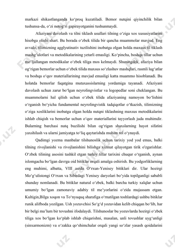 va bemorlar uchun oʻquv materiallarini tayyorlash juda muhimdir. bularning barchasi nutq buzilishi bilan ogʻrigan shaxslarning hayot sifatini yaxshilash va ularni jamiyatga toʻliq qaytarishda muhim rol oʻynaydi. qadimgi yozma manbalar tilshunoslik uchun tarixiy yod yod emas, balki tilning rivojlanishi va rivojlanishini bilishga xizmat qilayotgan tirik o'zgarishlar. oʻzbek tilining asosini tashkil etgan turkiy tillar tarixini chuqur oʻrganish, aynan islomgacha boʻlgan davrga oid bitiklar orqali amalga oshirish. bu yodgorliklarning eng muhimi, albatta, viii asrda oʻrxun-yenisey bitiklari dir. ular hozirgi moʻgʻulistongi oʻrxun va sibirdagi yenisey daryolari boʻyida topilganligi sababli shunday nomlanadi. bu bitiklar natural oʻzbek, balki barcha turkiy xalqlar uchun umumiy boʻlgan zamonaviy adabiy til meʼyorlarini oʻzida mujassam etgan. kultigin,bilga xoqon va toʻnyuquq sharafiga oʻrnatilgan toshlardagi ushbu bitiklar runik alifboda yozilgan. ush yozuvchisi soʻgʻd yozuvidan kelib chiqqan boʻlib, har bir belgi maʼlum bir tovushni ifodalaydi. tilshunoslar bu yozuvlarda hozirgi oʻzbek tiliga xos boʻlgan koʻplab ishlab chiqarishni, masalan, unli tovushlar uygʻunligi (sinxarmonizm) va oʻzakka qoʻshimchalar …