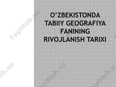 o’zbekistonda tabiiy geografiya fanining rivojlanish tarixi — PPTX