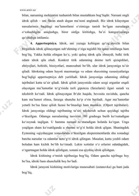 iri tekshirish uchun quyidagi tajriba o‘tkazilgan. odamga narsalarning tasvirini 180 gradusga burib ko‘rsatadigan ko‘zoynak taqilgan. u hamma narsani to‘ntaradigan holatda ko‘rgan. unga yoqilgan sham ko‘rsatilganda u shamni to‘g‘ri holda idrok qilgan. shuningdek eymsning «qiyshaygan xona»larida o‘tkazilgan eksperementlarda shu xonadagi barcha narsalar va odamlar noto‘g‘ri idrok qilingan. masalan, katta yoshli odam boladan ham kichik bo‘lib ko‘rinadi. lekin xotinlar o‘z erlarini odatdagidek, o‘zgarmagan holda idrok qilishgan, xonani esa qiyshiq idrok qilishgan. idrok kishining o‘tmish tajribasiga bog‘liq. odam qancha tajribaga boy bo‘lsa, idroki ham shunchalik boy bo‘ladi. idrok jarayoni kishining motivlariga munosabati (ustanovka) ga ham juda bog‘liq. idrokning turlari. idrok klassifikatsiyasining asosi, sezgilardagi kabi, idrok jarayonida ishtirok qiluvchi analizatorlaring har xilligidir. idrok jarayonida qancha analizatorning yetakchilik qilishiga ko‘ra ko‘rish, eshitish, tuyush, kinestizik, hid bilish va ta’m bilish idroklari farqlanadi. idrokning sof holatdagi turlari ham uchraydi. odatda ular birlashib ketgan. bundag tashqari materiyaning yashash shakllariga ko‘ra ham idrok turlari, fazoni, vaqtni, harakatni idrok qilish …