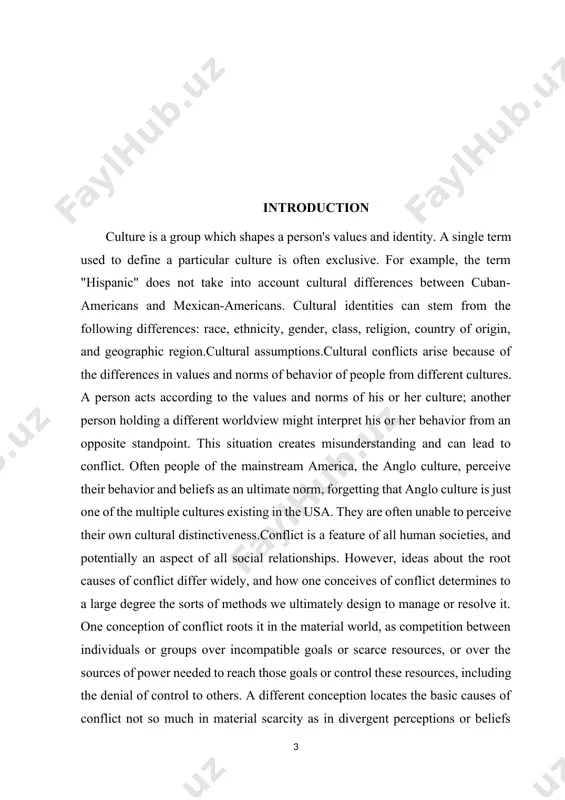 his paper i learnt deeply the main reasons and looked through all the data collections about this topic and sum up my mind and point in this research. the structure of the course paper: the present course work consists of two chapters, introduction, conclusion and reference. in the introduction part i gave the brief description of my course work. in the first chapter i searched for information about cross-cultural conflicts and the impact of multicultural problem in english..and in the second paragraph i wrote about how can we resolve the all cross-cultural problems the conclusion sums up the done work. the reference contains the most known and important researches for the given work. chapter i: cross-cultural obstacles and their impact in society 1.1 the concept ofcross-cultural conflicts culture is that which shapes us; it shapes our identity and influences our behavior. culture is our “way of being,” more specifically, it …