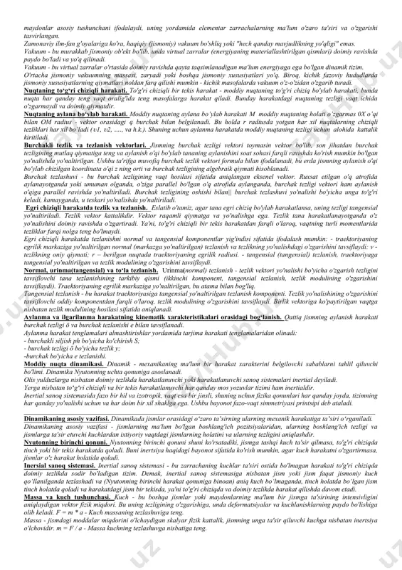 ishni tavsiflovchi yo'naltirilgan segment segment - vektor miqdorining yo'nalishi. def. vektor yo'naltirilgan segmentdir. a vektorning boshi, b uning oxiri bo'lsin, u holda vektorning o'zi ab bilan belgilanadi. kinematika elementlari. moddiy nuqta kinematikasi elementlari: siljish, tezlik va tezlanish. aylanma harakatni bajaruvchi moddiy nuqta va jism kinematikasi elementlari: aylanish burchagi, burchak tezligi va tezlanish. ularning chiziqli tezlik va chiziqli tezlanish bilan bog'lanishi. garmonik tebranish harakatlari va ularning xarakteristikalari: siljish, amplituda, davr, chastota, faza, tezlik va tezlanish. fizik modellar: moddiy nuqta (zarra yoki korpuskulyar), moddiy nuqtalar tizimi, absolyut qattiq jism, yaxlit muhit. moddiy nuqta (moddiy zarracha) - bu o'rganilayotgan masala sharoitida o'lchamlari, shakli, aylanishi va ichki tuzilishini e'tiborsiz qoldiradigan massaga ega bo'lgan jism. bu mexanikada eng oddiy jismoniy modeldir. moddiy nuqtaning fazodagi o‘rni geometrik nuqtaning o‘rni sifatida aniqlanadi va radius vektor r bilan belgilanadi. moddiy nuqtalar sistemasi jismlar yig'indisi bo'lib, ularning har birini moddiy nuqta deb hisoblash mumkin. keyinchalik biz ko'rib chiqayotgan har …