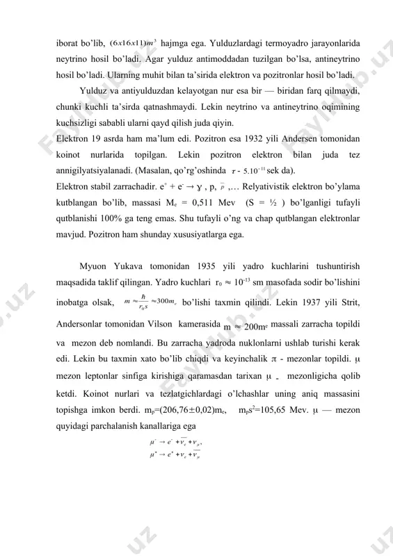 yidagi parchalanish kanallariga ega undan tashqari ( mezonlar yadro bilan ta’sirlashib mezaatomlar hosil qilishi mumkin, bunda ( — mezon orbitasi elektron orbitasiga qaraganda 200 marta kichik bo’lishi kerak. hozirda mezaatomlar mavjudligi faqat nazariy modellar doirasidagina qaralmoqda. (-mezonlar maboynida parchalanadilar. koinot nurlarida ( -mezonlar asosan ( va k mezonlar parchalanishidan va qisman zarralar parchalanishlaridan hosil bo’ladi. ( - leptonlar 1974 yili stanford tezlatgichida topildi. · ( bundan tashqari (-lepton adron parchalanish kanallariga ega va hokazo. lekin koinot nularida taonlar kuzatilmagan. endi koinot nurlaridagi adronlarga kelsak, 1947 yili yukava tomonidan bashorat qilingan (-mezon fotoemulsiyada topildi. , sal keyinroq (0 mezon , ham koinot nurlarida topildi. keiynchalik koinot nurlarida adronlarga tegishli juda ko’p zarralar topilib, ular xarakteristikalari o’rganildi. u zarralar xarakteristikalariga to’xtalmasdan shuni aytish mumkinki, koinot nurlarida kuchli ta’sirlashuvchi zarralar hisobidan zarralarning ko’p miqdoridagi tutilishlari sodir bo’ladi. ta’sir natijasida hosil bo’lgan zarralar soni — n hodisa unumliligi (miqdorliligi) deyiladi. zarralarning bunday ko’p miqdorda …