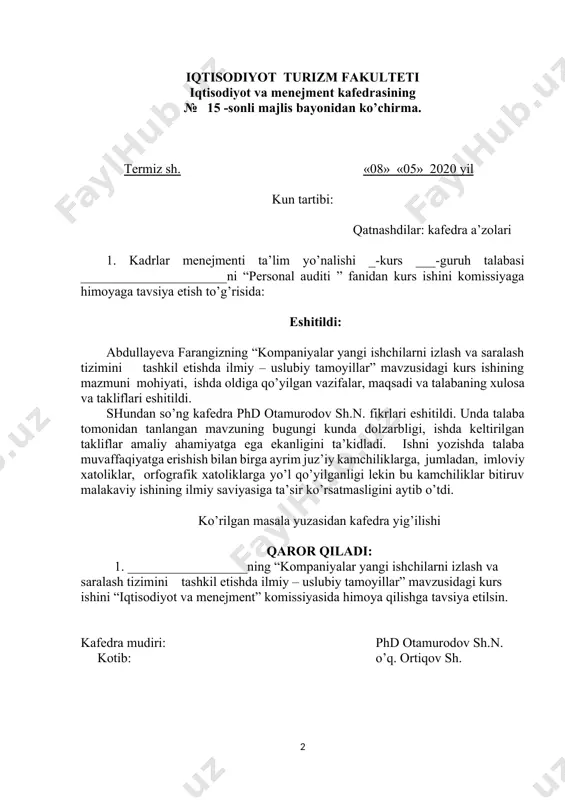 “kadrlar menejmenti” fani bo‘yicha 5231700- “kadrlar menejmenti” ta’lim yo‘nalishi, _-kurs ___- guruh talabasi _________________ga, rahbari _____________________dan topshiriq 1. ishlanadigan mavzu: kompaniyalar yangi ishchilarni izlash va saralash tizimini tashkil etishda ilmiy – uslubiy tamoyillar. 2. boshlang‘ich ma’lumotlar: 2.1. o‘zbekiston respublikasi konstitutsiyasi – t.:o‘zbekiston, 2018y 2.2. o‘zbekiston respublikaning mehnat kodeksi:rasmiy nashr – o‘zbekiston respublikasi adliya vazirligi. t.:adolat, 2011y 2.3. o‘zbekiston respublikasi prezidenti sh.m.mirziyoyevning oliy majlisga murojaatnomasi 24 yanvar 2020y 3. qo‘llanmalar: 3.1. shoyusupova n.t., ataniyazov m.v. kadrlar menejmenti. o‘quv qo’llanma 3.2. abduraxmonov q.h., xolmuminov sh.r., zokirova n.k. personalni boshqarish. darslik t.: “iqtisodiyot”-2008y 3.3. abduraxmonov q.h., xolmuminov sh.r., zokirova n.k. personalni boshqarish. darslik- t.: “iqtisodiyot”-2011y 3.4. xudoyberganov q.t. xodimlar menejmenti darslik.-t.: 2010y 3.5. kibanova a.ya. upravlenie personalom uchebnik. m.: 2011g 4. chizma qismining tuzilishi:kadrlarni tanlash afzalliklari va kamchiliklari jadvali, menejerning kadrlarni tanlash va izlash bo‘yicha xarakatlari jadvali, rekrutment xizmatlari tasnifi jadvali, “foton”ajning boshqaruv strukturasi chizmasi, “foton”ajning toifalar bo‘yicha xodimlar soni jadvali, “foton”ajning ish …