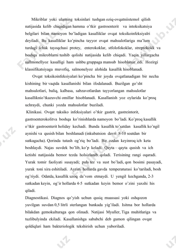 ladi. isitma bor hollarda bilakdan gemokulturaga qon olinadi. natijasi myuller, tiga muhitlariga va tuzlibulyinda ekiladi. kasallanishga sababchi deb gumon qilingan ovqat qoldiqlari ham bakteriologik tekshirish uchun yuboriladi. davolash. kasallik qanday kechishidan qatiy nazar, bemor kasalxonada davolanishi kerak. to’g’ri ko’rsatilgan birinchi yordam, bemor tez tuzalishda muhim rol o’ynaydi. oshqozonni ichimlik sodaning 2%li eritmasi yoki nim rang margansovka eritmasi bilan chayish va tozalash klizmalari birinchi yordam muolojalaridir. kasallik og’irroq kechgan hollarda organism yo’qotgan suv va minerallar o’rnini qoplash uchun gemodez, fiziologik eritma, ringen eritmasi va boshqalar vena tomiriga va teri ostiga tomchilashib, 1-21 miqdorda yuboriladi. yurak-tomirlar faoliyatini yaxshilash uchun kofein, kordiamin, kamfara, efedrin va boshqalarning birortasidan foydalaniladi. qo’l oyoq muzlab qolganda grelka qo’yiladi. profilaktikasi. ovqat toksikoinfeksiyalarida profilaktikasida oziq-ovqat korxonalarida sanitariya-gigiyana qoidalarida qatiy rioya qilish muhim rol o’ynaydi. yoz kunlari tayyor ovqatni xolodinikda saqlash kerak. terisida yiringli kasalliklar bo’lgan va angina bilan og’rigan odam ovqat tayyorlashda ishtirok etmasligi kerak. botulism. botulism tayoqchasi toksini …