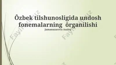 oʻzbek tilshunosligida undosh fonemalarning ôrganilishi — PPTX