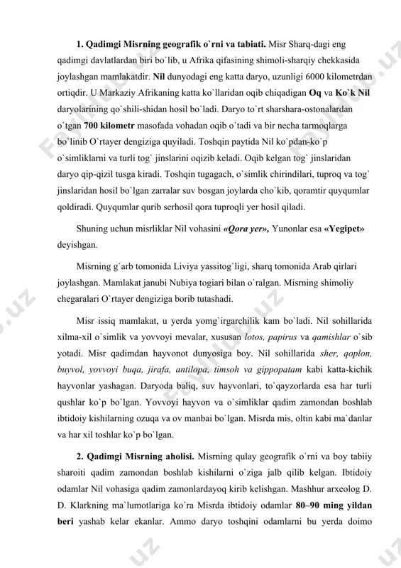 qadimgi misrning aholisi. misrning qulay geografik o`rni va boy tabiiy sharoiti qadim zamondan boshlab kishilarni o`ziga jalb qilib kelgan. ibtidoiy odamlar nil vohasiga qadim zamonlardayoq kirib kelishgan. mashhur arxeolog d. d. klarkning ma`lumotlariga ko`ra misrda ibtidoiy odamlar 80–90 ming yildan beri yashab kelar ekanlar. ammo daryo toshqini odamlarni bu yerda doimo yashashlariga xalal bergan. arxeolog olimlar fayum vohasidan bundan 25–30 ming yillar ilgari yashagan odamlarning manzilgohlarini topganlar. bu yerdan topilgan ashyolar shu davr odamlari yog`och, qamish, lotos va papiruslardan chaylalar qurib yashaganlaridan, tosh, yog`och va suyaklardan qurollar yasab ovchilik va termachilik bilan shug`ullanganliklaridan dalolat beradi. miloddan avvalgi vi–v mingyilliklarda misrda aholi ancha ko`payib, dastlabki qishloqlar paydo bo`lgan. qadimgi misrliklar qorachadan kelgan, xushoqomat bo`lib, kamsoqol bo`lishgan. misrga janubdan nubiyaliklar, markaziy afrikadan pakana odamlar – liliputlar, g`arbdan liviyaliklar, shimoli-sharqdan esa giksos kabi qabilalar kelib o`rnashganlar. keyinchalik esa nil vohasiga habashlar, ossurlar, forslar, yunonlar, makedonlar va rimliklar ham kirib kelganlar. ularning ko`pehiligi misrliklar …