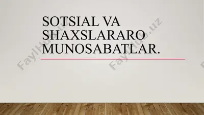 sotsial va shaxslararo munosabatlar. — PPTX