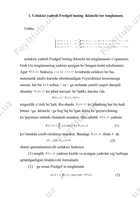 ur tenglamasini o’rganamiz. endi (a) tenglamaning yadrosi aynigan bo’lmagan holni tekshiramiz. agar funksiya kvadratda uzluksiz bo’lsa, matematik analiz kursida isbotlanadigan veyershtrass teoremasiga asosan, har bir uchun va ga nisbatan yetarli yuqori darajali shunday ko’phad mavjud bo’ladiki, barcha da tengsizlik o’rinli bo’ladi. ravshanki ko’phadning har bir hadi bittasi ga, ikkinchi ga bog’liq bo’lgan ikkita ko’paytuvchining ko’paytmasi sifatida ifodalash mumkin. shu sababli yadroni (1) ko’rinishda yozib olishimiz mumkin. bundagi ifoda da (2) sharni qanoatlantiruvchi uzluksiz funksiya. (1) tenglik yadroni kichik va aynigan yadrolar yig’indisiga ajrtatilganligini ifodalovchi formuladir. (1) ga sosan fredgol’m tenglamani (3) ko’rinishda yozib olamiz, bunda (4) parametrning ixtiyoriy chekli tayin qiymati uchun sonni shunday kichik tanlab olamizki, (5) tengsizlik o’rinli bo’lsin. (2) tengsizlikga asosan demak (3) tenglama (5) ga ko’ra birdan-bir yechimga ega bo’ladi. yadroning rezol’ventasini oraqali belgilab, (3) tenglama yechimini (6) ko’rinishda yozib olamiz. (6) tenglikdagi o’rniga uning qiymati (4) ni olib borib qo’yamiz: ushbu belgilashlarni kiritib, (6) tenglamani …