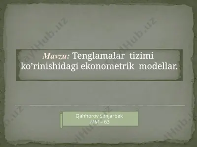 tenglamalar tizimi ko’rinishidagi ekonometrik modellar — PPTX