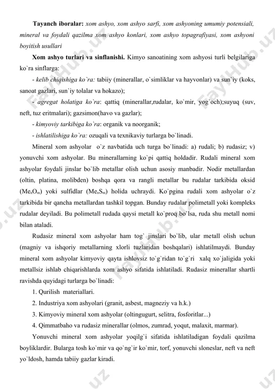 magneziy va h.k.) 3. kimyoviy mineral xom ashyolar (oltingugurt, selitra, fosforitlar...) 4. qimmatbaho va rudasiz minerallar (olmos, zumrad, yoqut, malaxit, marmar). yonuvchi mineral xom ashyolar yoqilg`i sifatida ishlatiladigan foydali qazilma boyliklardir. bularga tosh ko`mir va qo`ng`ir ko`mir, torf, yonuvchi sloneslar, neft va neft yo`ldosh, hamda tabiiy gazlar kiradi. yonuvchi gazlar va neft eng arzon, foydalanish uchun qulay yoqilg`igina bo`lmay, balki kimyo sanoatining qimmatbaho xom ashyosi hisoblanadi. o`simlik va hayvonot xom ashyolariga yog`och, zig`ir, kanop, hayvon yog`lari, o`simlik moylari, hayvon terilari, hamda boshqa o`simlik hamda hayvonlardan olingan xom ashyolar kiradi. bular xalk xo`jaligida ishlatilishiga ko`ra ozuqa va texnik xom ashyolarga bo`linadi. ozuqali xom ashyolarga ozuqa sifatida ishlatiladigan birikmalar - o`rmonchilik, baliqchilik va qishloq xo`jalik mahsulotlari (kartoshka, qand, lavlagi, sut, donlar, o`simlik, baliq va hayvon yog`lari va h.k.) kiradi. o`simlik va hayvonotlarning texnikaviy xom ashyolariga ozuqa uchun yaramaydigan mahsulotlar kiradi. bunday mahsulotlarni mexanikaviy va kimyoviy qayta ishlab turmushda va sanoatda ishlatiladigan xom …