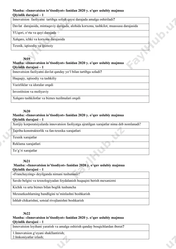 i ishlab chiqish 5.mahsulotni sotish 1. huquqiy bazani yaratish 2. tashkiliy sharoitlarni yaratish 3. iqtisodiy sharoitlar yaratish 4. monitoring 1. bozorni o‘rganish 2. tadqiqotlar asosida loyihani shakllantirish 3.investitsiyalash 4. yangi mahsulotni ishlab chiqarish №23 manba: «innovatsion io’tisodiyot» fanidan 2020 y. o’quv uslubiy majmua qiyinlik darajasi – 1 “innovatsion loyiha” tushunchasi -innovatsion faoliyatni maqsadli boshqarish shakli; -innovatsiyalarni amalga oshirish jarayoni; -hujjatlar majmuasi -yangi mahsulotning ishchi chizmalari - texnik-iqtisodiy asosnoma - investitsiya kiritish uchun xujjat - yangi mahsulot ishlab chiqarish uchun barcha xujjatlar majmui - g‘oyani amalga oshirish jarayoni - mahsulotni raqobatbardoshligini oshirish tadbirlari - yangi mahsulotni ishlab chiqarishga joriy qilish №24 manba: «innovatsion io’tisodiyot» fanidan 2020 y. o’quv uslubiy majmua qiyinlik darajasi – 1 investitsiyalarni moliyalashtirish manbalari? ichki va tashki manbalarning yigindisi respublikaning iktisodiy manbalari chet el investitsiyalari aksiyadorlik kapitali, xomiyliklik yordami №25 manba: «innovatsion io’tisodiyot» fanidan 2020 y. o’quv uslubiy majmua qiyinlik darajasi – 1 innovatsion loyixalarni tuzish nimadan boshlanadi? …