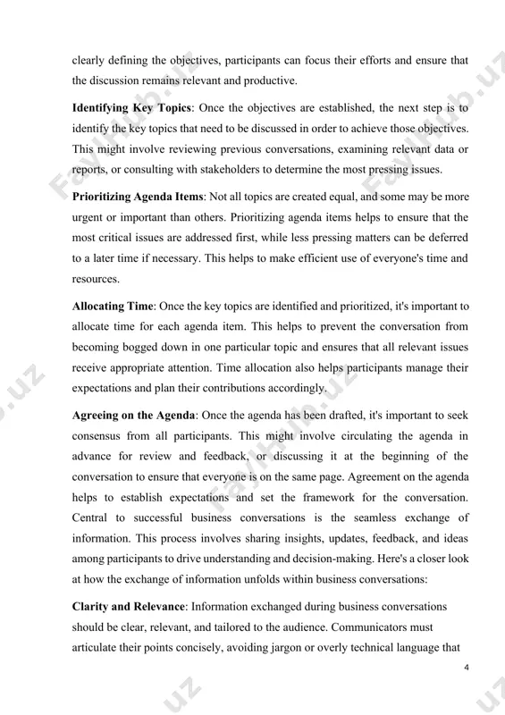 he exchange of information during business conversations. visual representations of data or concepts can help to illustrate key points, facilitate comprehension, and support decision-making processes. however, it's essential to use visual aids judiciously and ensure that they complement verbal communication rather than overshadowing it. respecting speaking turns: effective exchange of information requires respecting speaking turns and allowing each participant the opportunity to express their thoughts without interruption. practicing active listening and waiting for appropriate cues to contribute ensures that everyone's voice is heard and valued. this fosters a respectful and inclusive communication environment where ideas can be freely exchanged and debated. active listening is a cornerstone of effective communication, particularly in business conversations where clarity and understanding are paramount. here's an in-depth exploration of active listening within the context of business communication: definition and importance: active listening involves fully concentrating, understanding, responding, and remembering what is being said in a …