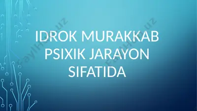 idrok murakkab psixik jarayon sifatida — PPTX