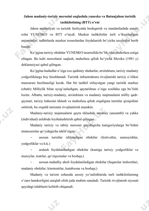 rlar, qo‘riqxonalar va boshqa;) · asosan mahalliy aholi foydalaniladigan obektlar (fuqarolar inshootlari, madaniy obektlar, kinoteatrlar, kutubxona va boshqa;) madaniy va turizm sohasida asosiy yo‘nalishlarida turli tashkilotlarning o‘zaro hamkorligini aniqlab olish juda muhim sanaladi. turistik rivojlanish siyosati quyidagi talablarni keltirib chiqaradi: · turistik resurslar ruyxatini tayyorlash, turizmni rivojlanishi uchun madaniy tarixiy, tabiiy merosni tasniflash muhim obektlarni ajratish; · turistik ahamiyatga ega joy va asosiy turistik hududlarni ajratishni hamda tegishli mahalliy madaniy, tarixiy va tabiiy yodgorliklarni muhofaza qilishni ta’minlash; · milliy boylik hisoblangan sun’iy va tabiiy, moddiy va nomoddiy obektlar hamda mahalliy aholi yashadiki (san’at,folkor va b.) turizm maqsadida foydalanish; mintaqa madaniy merosiga nisbatan hurmat bilan qarashga mahalliy aholi va turistlarni tarbiyalashga yo‘naltirilgan tadbirlarni o‘tkazish. hozirgi kunda jamiyatda iqtisodiy ijtimoiy va madaniy rivojlanish jadvallik bilan kechmoqda. bu esa o‘z navbatida misollarda ish yuzasidag harakati, dam olish kunlarini ko‘payishi natijasida turisik faoliyatga ehtiyoj oshmoqda. an’anaviy turizm shakllariga yangicha yondoshishga talab oshmoqda. ya’ni turlarning …