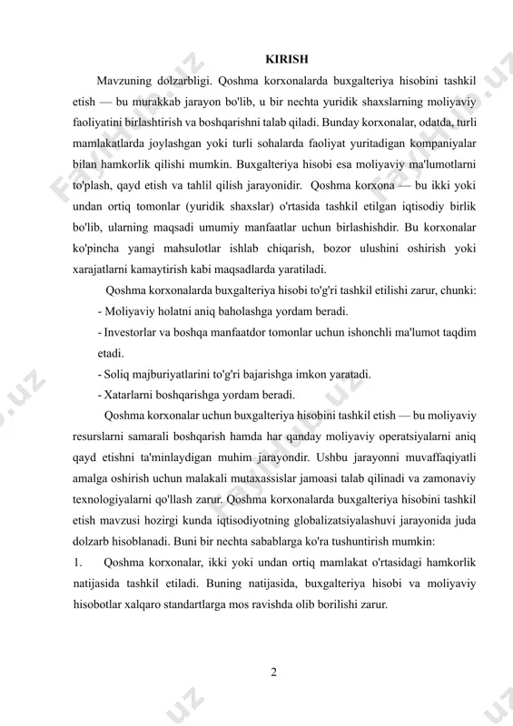 a hisobini tashkil etish mavzusi hozirgi kunda iqtisodiyotning globalizatsiyalashuvi jarayonida juda dolzarb hisoblanadi. buni bir nechta sabablarga ko'ra tushuntirish mumkin: 1. qoshma korxonalar, ikki yoki undan ortiq mamlakat o'rtasidagi hamkorlik natijasida tashkil etiladi. buning natijasida, buxgalteriya hisobi va moliyaviy hisobotlar xalqaro standartlarga mos ravishda olib borilishi zarur. 2. har bir davlatda o'zining buxgalteriya hisobi standartlari mavjud, shuning uchun qoshma korxonalar ushbu standartlarga amal qilishlari, shuningdek, xalqaro moliyaviy hisobot standartlariga (ifrs) ham rioya qilishlari kerak. 3. turli mamlakatlarda soliq qonunlari va boshqa iqtisodiy talablar farq qiladi. qoshma korxonalar bunday talablarga muvofiq ravishda buxgalteriya hisobini yuritishlari lozim. 4. qoshma korxonalar ko'plab moliyaviy operatsiyalarni amalga oshiradi. ularning to'g'ri hisoblanishi va nazorat qilinishi zarur, chunki bu moliyaviy xavfxatarlarni kamaytiradi va faoliyat samaradorligini oshiradi. 5. zamonaviy axborot texnologiyalarining rivojlanishi qoshma korxonalarda buxgalteriya hisobini avtomatlashtirish va optimallashtirish imkoniyatlarini yaratdi. kurs ishining maqsadi va vazifalari. qoshma korxonalarda buxgalteriya hisobini tashkil etishning asosiy maqsadi, ularning moliya-xo'jalik faoliyatini samarali …